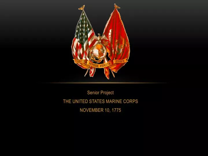 senior project the united states marine corps november 10 1775