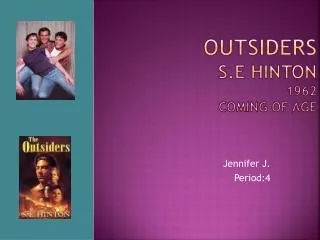 Outsiders S.E Hinton 1962 Coming of age