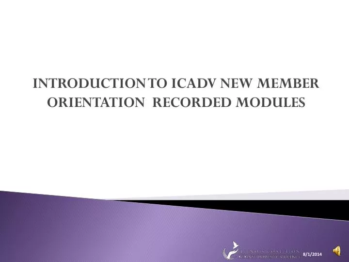introduction to icadv new member orientation recorded modules