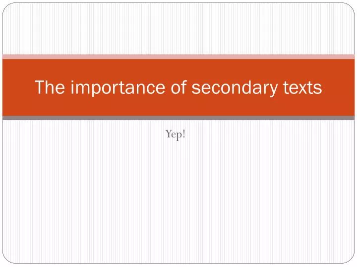 the importance of secondary texts