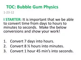 TOC: Bubble Gum Physics