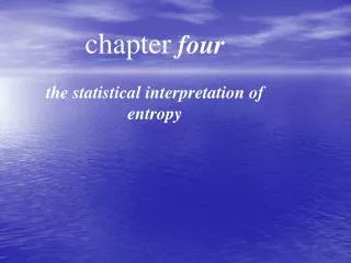 chapter four the statistical interpretation of entropy