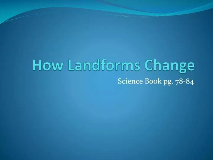 how landforms change