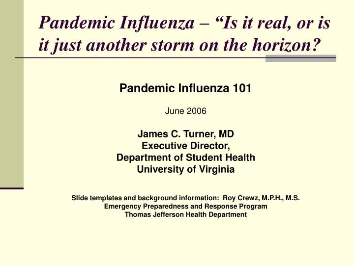 pandemic influenza is it real or is it just another storm on the horizon