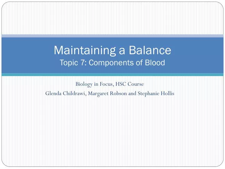 maintaining a balance topic 7 components of blood