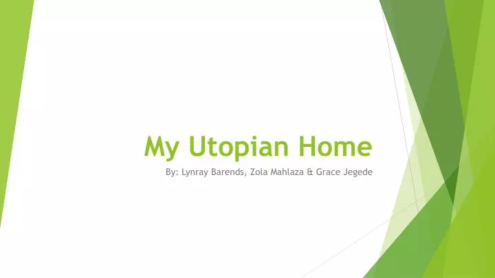 my utopian home