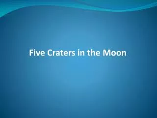 Five Craters in the Moon