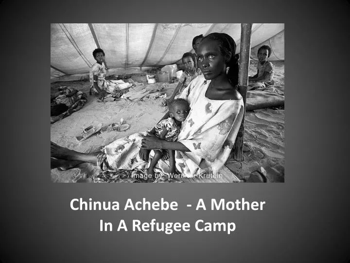chinua achebe chinua achebe chinua achebe a mother in a refugee camp