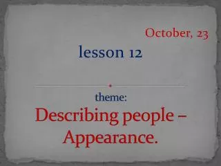 theme: Describing people – Appearance.