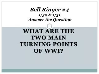 Bell Ringer #4 1/30 &amp; 1/31 Answer the Question