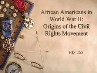 African Americans in World War II: Origins of the Civil Rights Movement