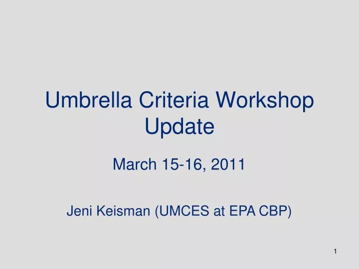 umbrella criteria workshop update