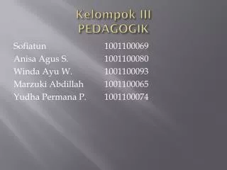 Kelompok III PEDAGOGIK