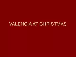 VALENCIA AT CHRISTMAS