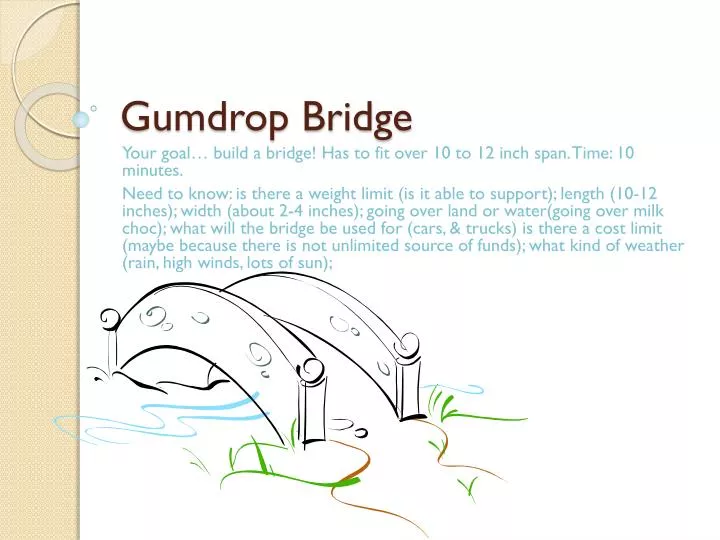 gumdrop bridge