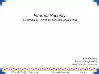 Internet Security: Building a Fortress around your Data