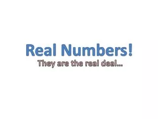 Real Numbers!