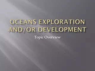 Oceans Exploration and/or Development