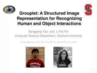 Grouplet: A Structured Image Representation for Recognizing Human and Object Interactions