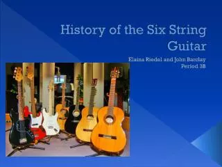 History of the Six String Guitar