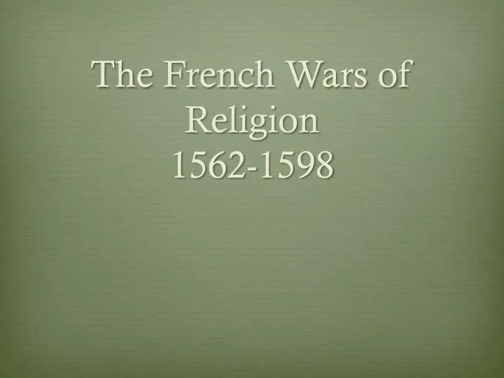 the french wars of religion 1562 1598