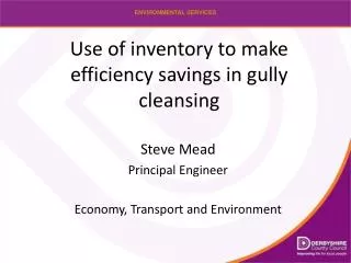 Use of inventory to make efficiency savings in gully cleansing