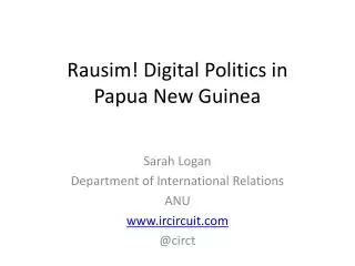 Rausim ! Digital Politics in Papua New Guinea