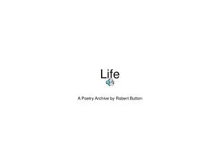 Life A Poetry Archive by Robert Button