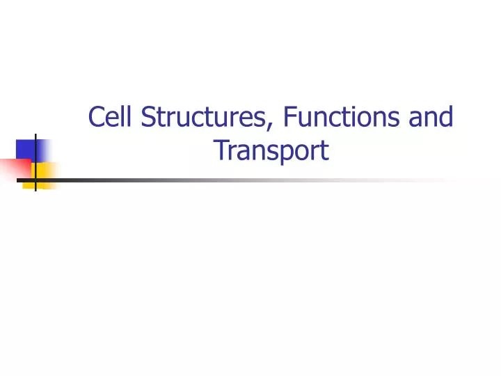 cell structures functions and transport