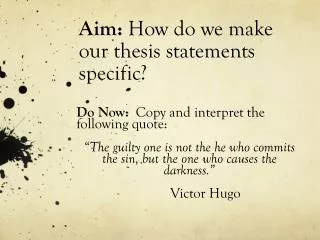 Aim: How do we make our thesis statements specific?
