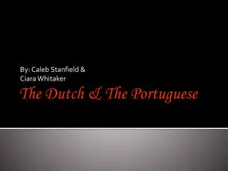 The Dutch &amp; The Portuguese