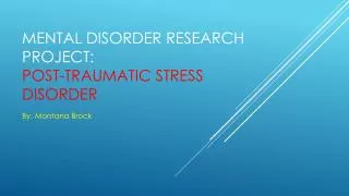 Mental Disorder Research Project: Post-Traumatic Stress Disorder