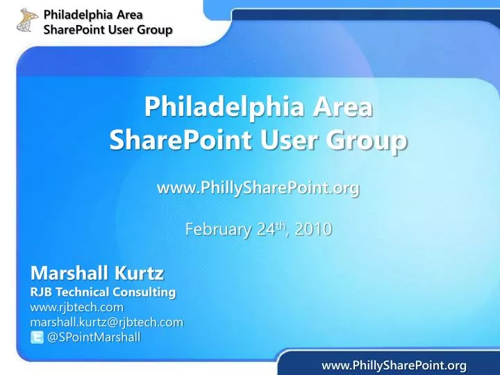 philadelphia area sharepoint user group www phillysharepoint org february 24 th 2010