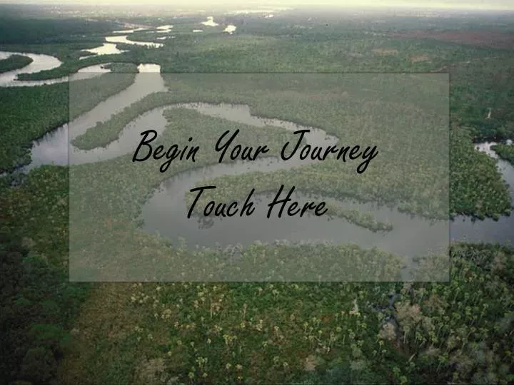 begin your journey touch here