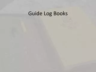 Guide Log Books