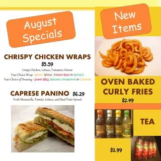 CHRISPY CHICKEN WRAPS $ 5.59 Crispy Chicken, Lettuce, Tomatoes, Onions