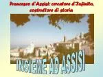 Francesco d’Assisi: cercatore d’Infinito, costruttore di storia - slide 1