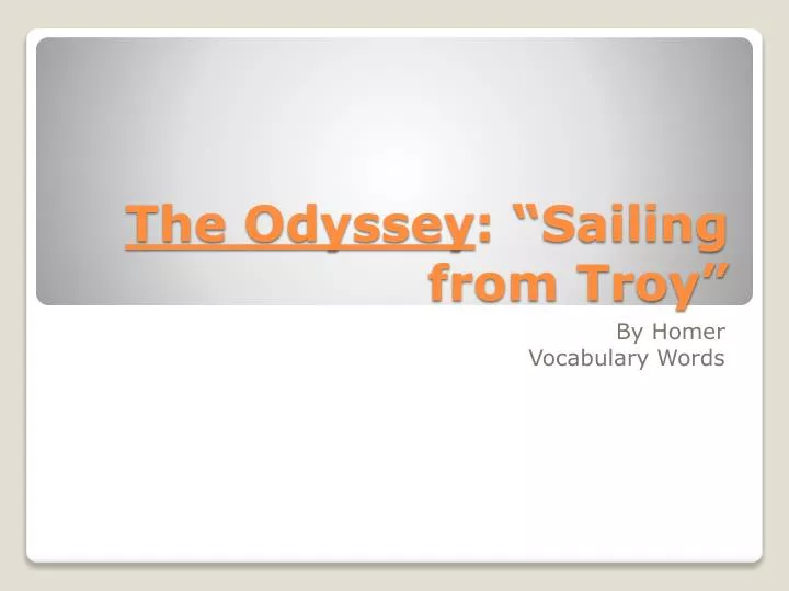 the odyssey sailing from troy