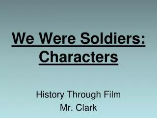 We Were Soldiers: Characters