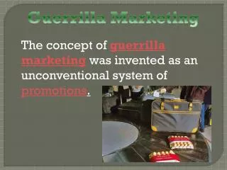 The concept of guerrilla marketing was invented as an unconventional system of promotions .