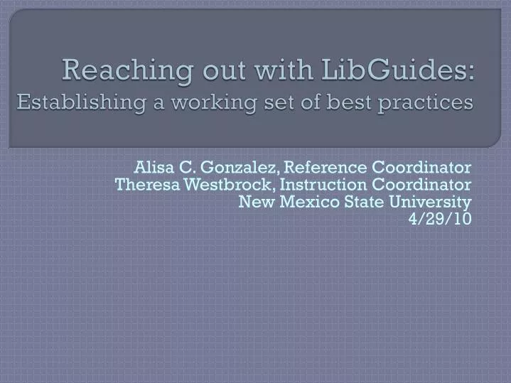 reaching out with libguides establishing a working set of best practices