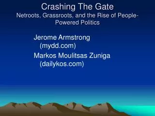 Crashing The Gate Netroots, Grassroots, and the Rise of People-Powered Politics