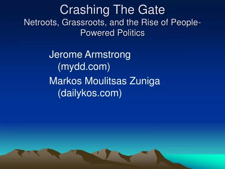 crashing the gate netroots grassroots and the rise of people powered politics