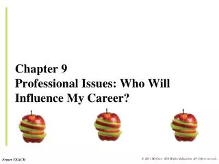 Chapter 9 Professional Issues: Who Will Influence My Career?