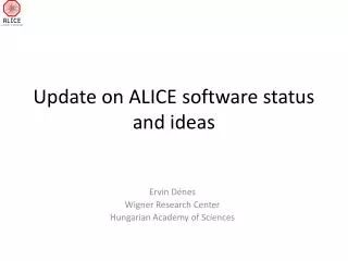 Update on ALICE software status and ideas