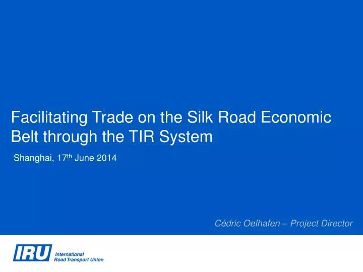 facilitating trade on the silk road economic belt through the tir system