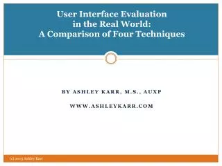 User Interface Evaluation in the Real World: A Comparison of Four Techniques