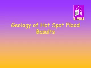 Geology of Hot Spot Flood Basalts