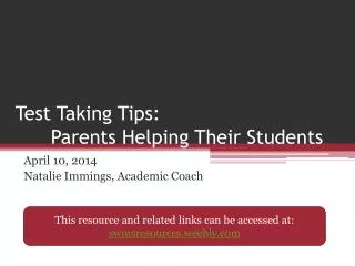 Test Taking Tips: 	Parents Helping Their Students