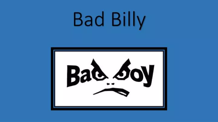 bad billy